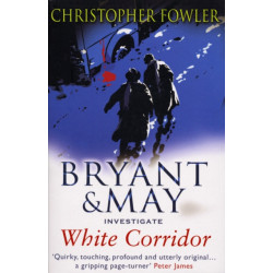 White Corridor: (Bryant & May Book 5)