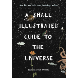 A Small Illustrated Guide to the Universe: From the New York Times bestselling author