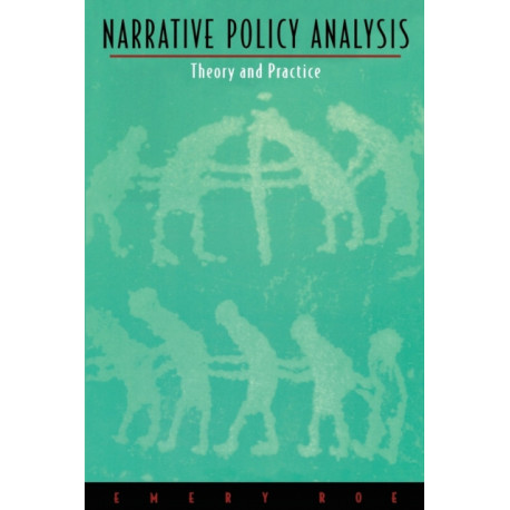 Narrative Policy Analysis: Theory and Practice
