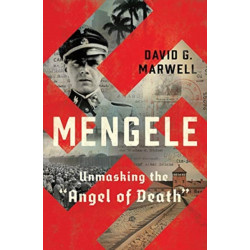 Mengele: Unmasking the "Angel of Death"
