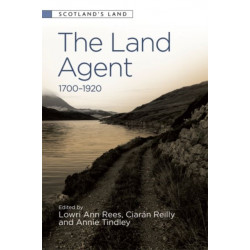 The Land Agent: 1700 - 1920