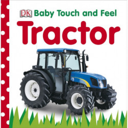 Baby Touch and Feel Tractor: An Interactive Farm Board Book