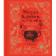 Wiccan Kitchen: A Guide to Magickal Cooking & Recipes