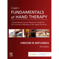 Cooper's Fundamentals of Hand Therapy: Clinical Reasoning and Treatment Guidelines for Common Diagnoses of the Upper Extremity