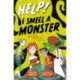 Help! I Smell a Monster