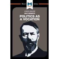 An Analysis of Max Weber's Politics as a Vocation