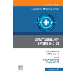 Genitourinary Emergencies, An Issue of Emergency Medicine Clinics of North America