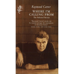 Where I'm Calling From: The Selected Stories