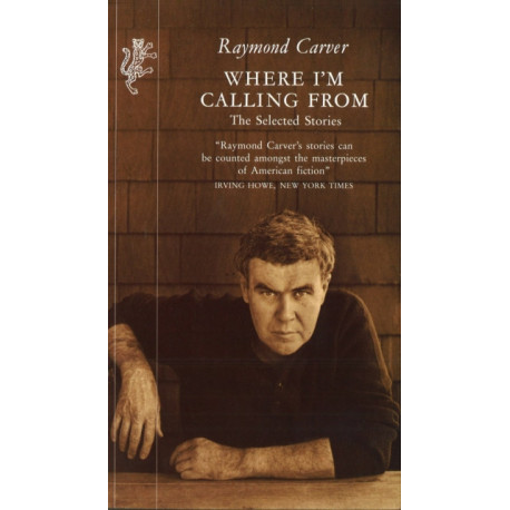 Where I'm Calling From: The Selected Stories