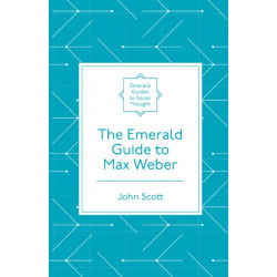 The Emerald Guide to Max Weber