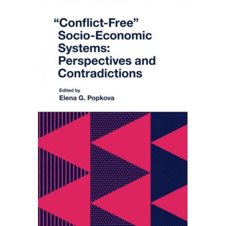 "Conflict-Free" Socio-Economic Systems: Perspectives and Contradictions