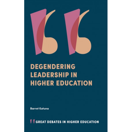 Degendering Leadership in Higher Education