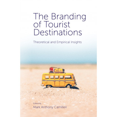 The Branding of Tourist Destinations: Theoretical and Empirical Insights