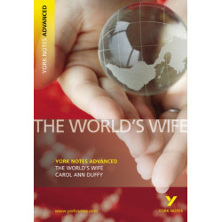The "World's Wife" by Carol Ann Duffy: everything you need to catch up, study and prepare for 2025 assessments and 2026 exams: everything you need to catch up, study and prepare for 2021 assessments and 2022 exams