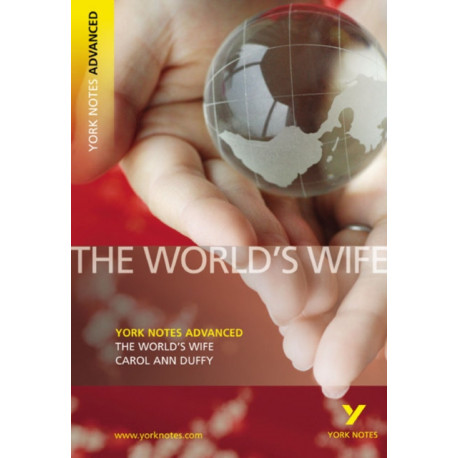 The "World's Wife" by Carol Ann Duffy: everything you need to catch up, study and prepare for 2025 assessments and 2026 exams: everything you need to catch up, study and prepare for 2021 assessments and 2022 exams