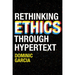 Rethinking Ethics Through Hypertext