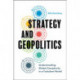 Strategy and Geopolitics: Understanding Global Complexity in a Turbulent World