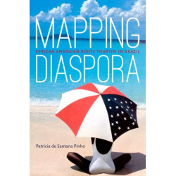 Mapping Diaspora: African American Roots Tourism in Brazil