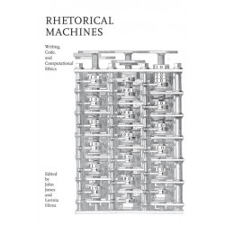 Rhetorical Machines: Writing, Code, and Computational Ethics