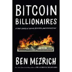 Bitcoin Billionaires: A True Story of Genius, Betrayal, and Redemption