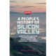 A People's History of Silicon Valley