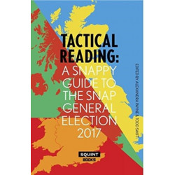 Tactical Reading: A Snappy Guide to the Snap Election 2017