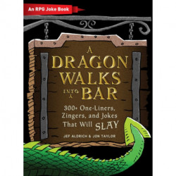 A Dragon Walks Into a Bar: An RPG Joke Book