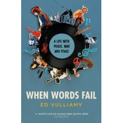 When Words Fail: A Life with Music, War and Peace