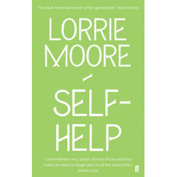 Self-Help: ‘One of America’s most brilliant writers.’ Stylist