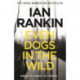 Even Dogs in the Wild: The number one bestselling series that inspired BBC One’s REBUS
