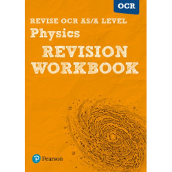 Pearson REVISE OCR AS/A Level Physics Revision Workbook - for 2026, 2027 exams: OCR