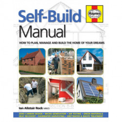 Self-Build Manual: How to plan, manage and build the home of your dreams