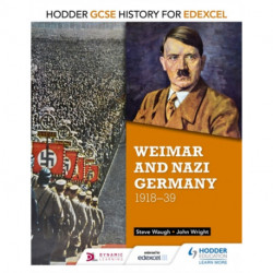 Hodder GCSE History for Edexcel: Weimar and Nazi Germany, 1918-39