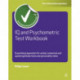 IQ and Psychometric Test Workbook: Essential Preparation for Verbal Numerical and Spatial Aptitude Tests and Personality Tests