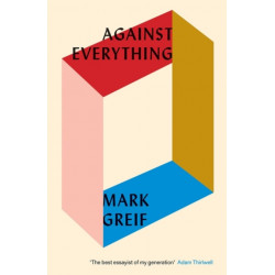 Against Everything: On Dishonest Times