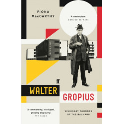 Walter Gropius: Visionary Founder of the Bauhaus