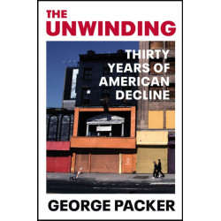 The Unwinding: Thirty Years of American Decline