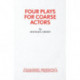 Four Plays for Coarse Actors: Coarse Acting Show