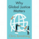 Why Global Justice Matters: Moral Progress in a Divided World