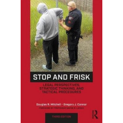 Stop and Frisk: Legal Perspectives, Strategic Thinking, and Tactical Procedures