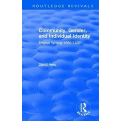Routledge Revivals: Community, Gender, and Individual Identity (1988): English Writing 1360-1430