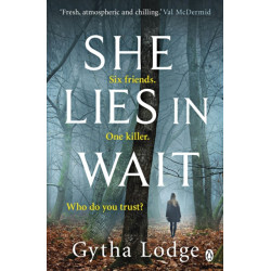 She Lies in Wait: The gripping Sunday Times bestselling Richard & Judy thriller pick