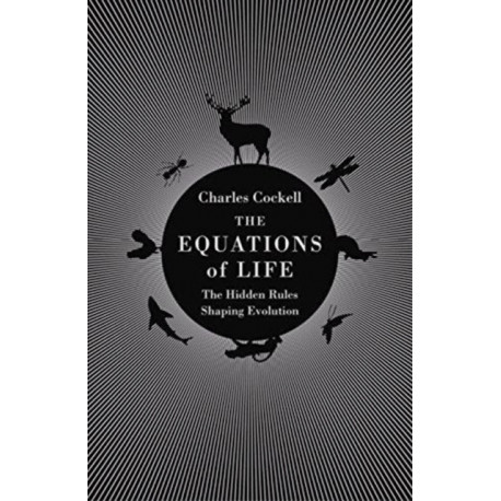 The Equations of Life: The Hidden Rules Shaping Evolution