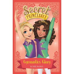 Secret Princesses: Gymnastics Glory: Book 11