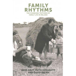 Family Rhythms: The Changing Textures of Family Life in Ireland