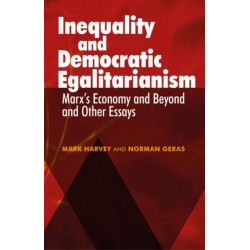 Inequality and Democratic Egalitarianism: 'Marx's Economy and Beyond' and Other Essays