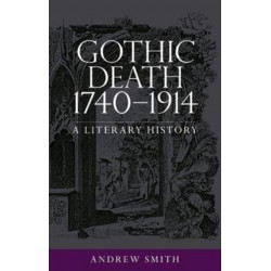 Gothic Death 1740–1914: A Literary History