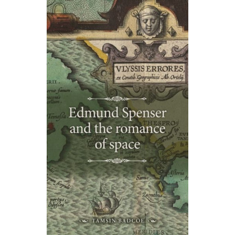 Edmund Spenser and the Romance of Space