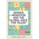 Gender, Migration and the Global Race for Talent