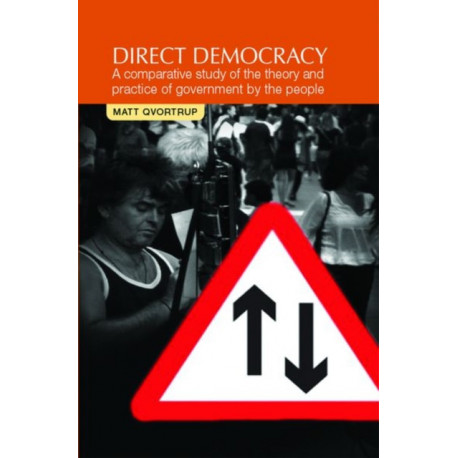 Direct Democracy: A Comparative Study of the Theory and Practice of Government by the People